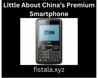 Little About China’s Premium Smartphone