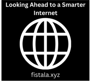 Looking Ahead to a Smarter Internet