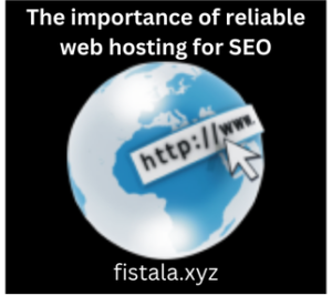 The importance of reliable web hosting for SEO